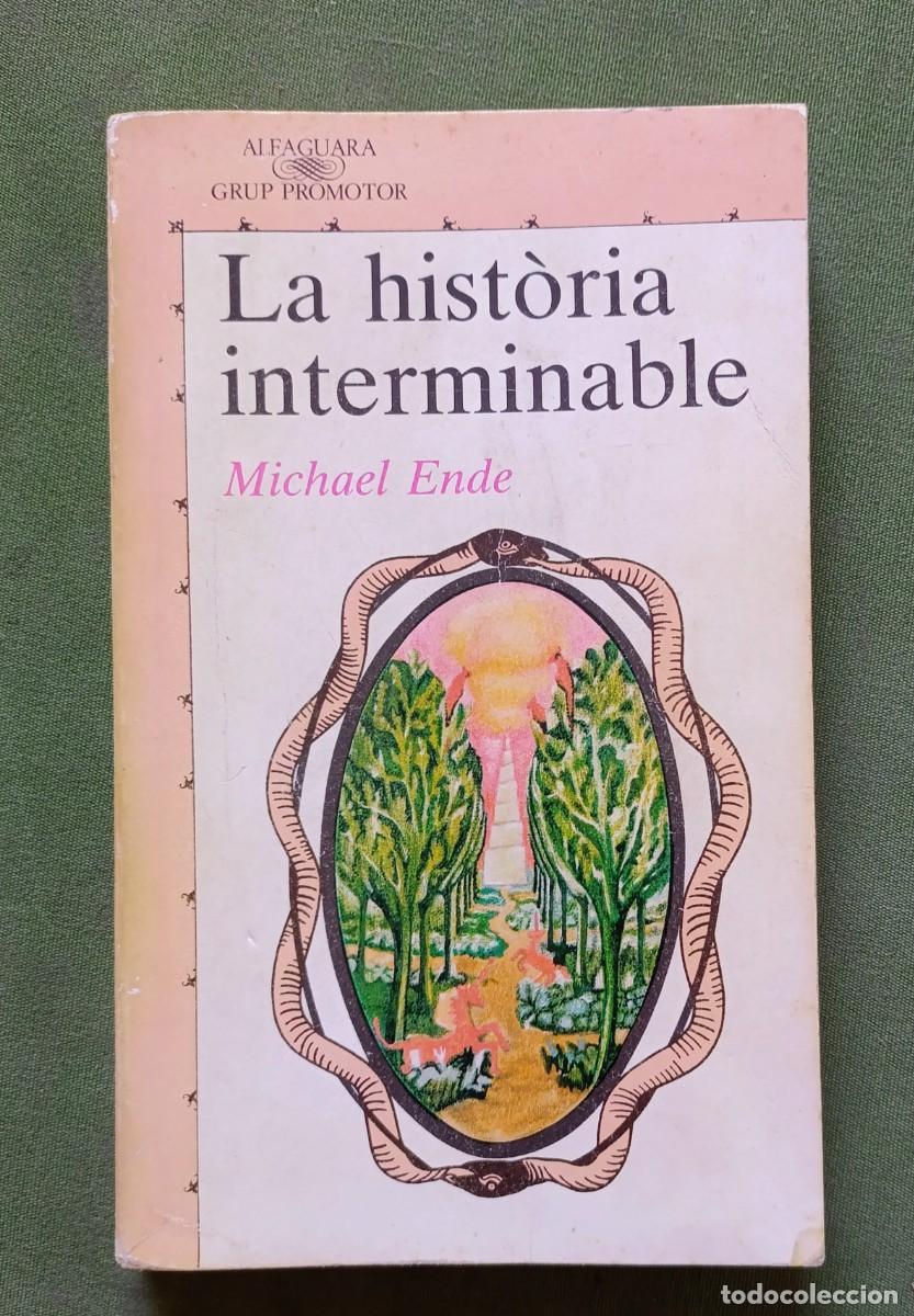 Libros de segunda mano: LA HIST&Ograve;RIA INTERMINABLE - MICHAEL ENDE - 1&ordf; EDICIO EN CATAL&Agrave; - 1988 - ALFAGUARA - D20