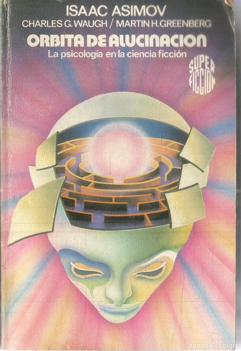 Libros de segunda mano: ISAAC ASIMOV. ORBITA DE ALUCINACION. MARTINEZ ROCA SUPER FICCION N&ordm;98
