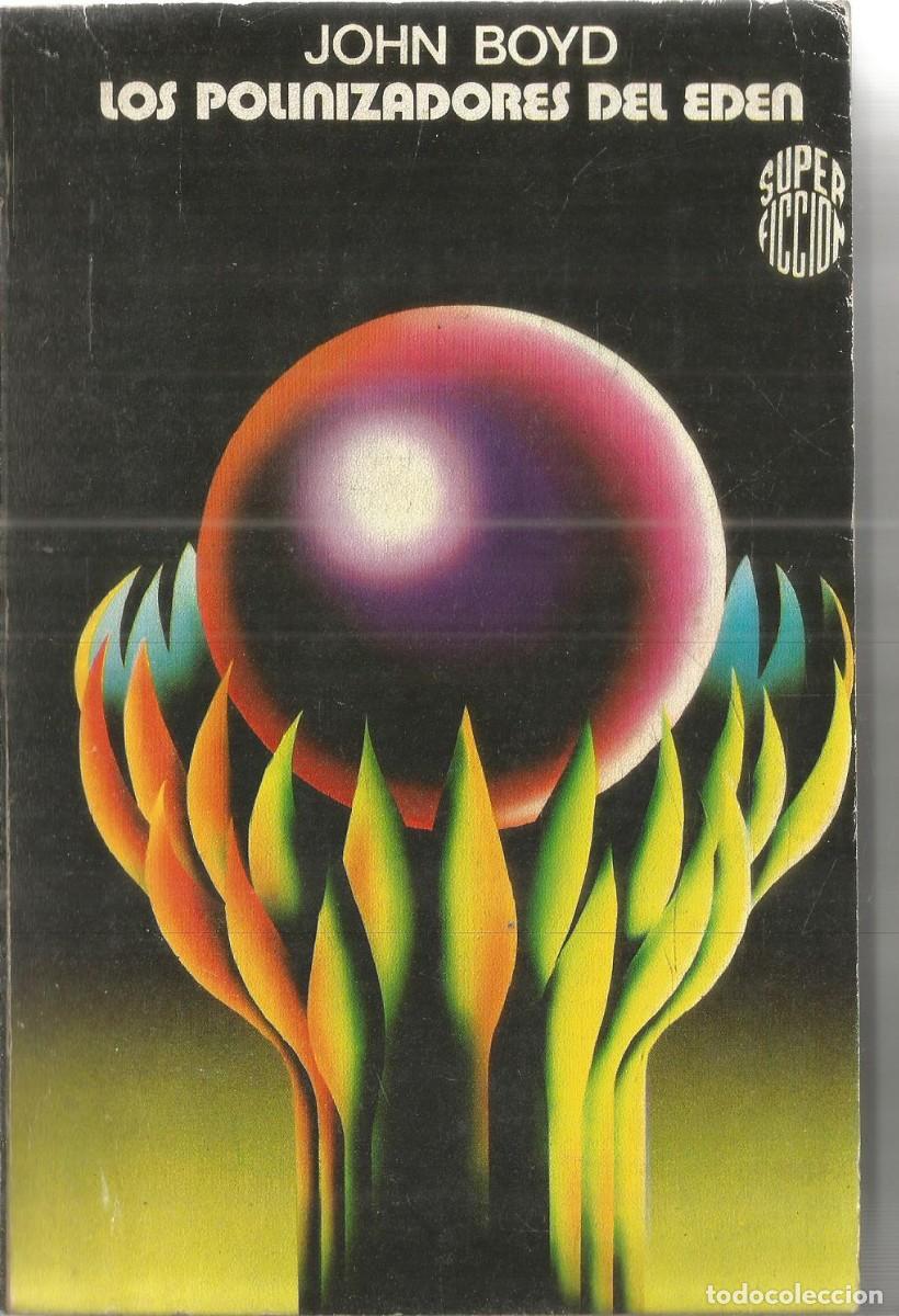 Libros de segunda mano: JOHN BOYD. LOS POLINIZADORES DEL EDEN. MARTINEZ ROCA SUPERFICCION N&ordm; 46