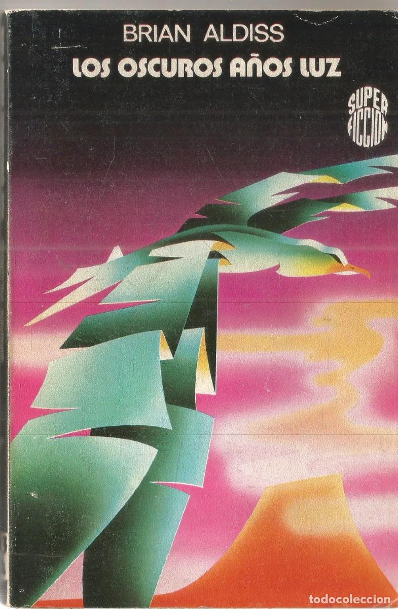 Libros de segunda mano: BRIAN ALDISS. LOS OSCUROS A&Ntilde;OS LUZ. MARTINEZ ROCA SUPERFICCION N&ordm; 33