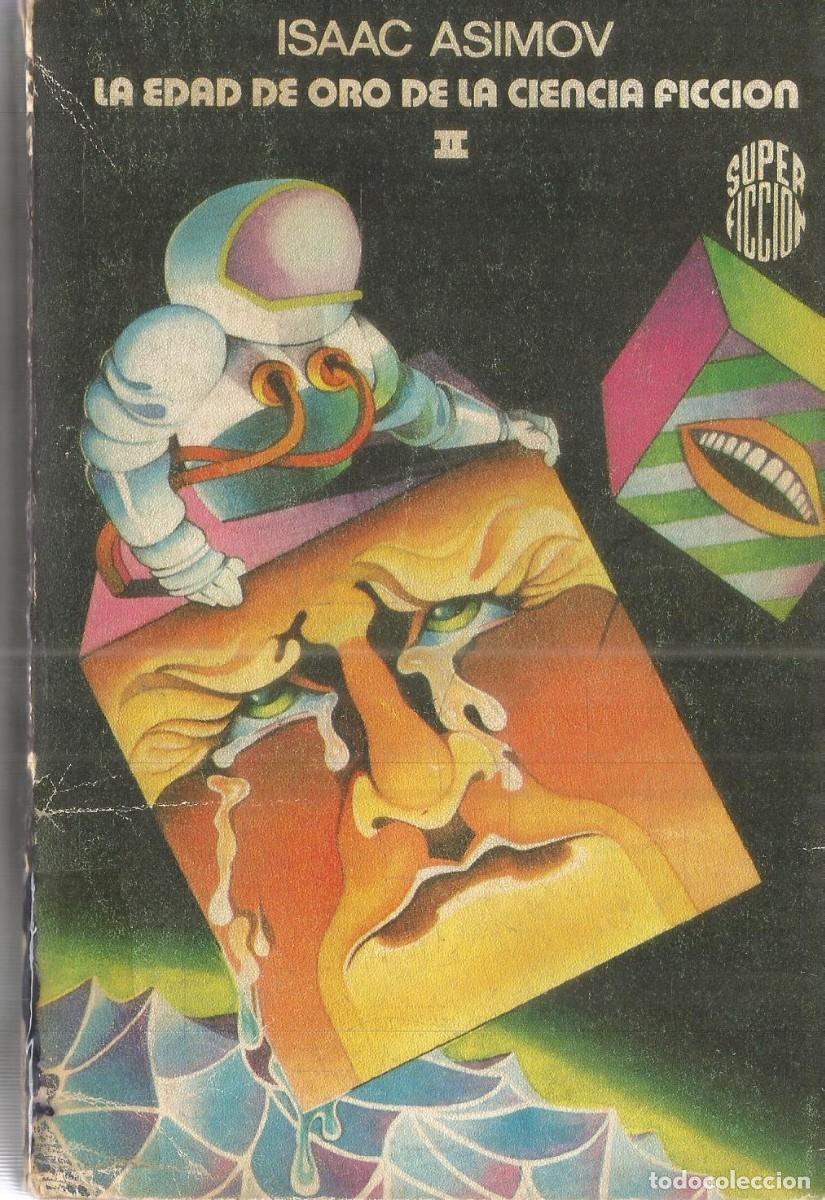Libros de segunda mano: ISAAC ASIMOV. LA EDAD DE ORO DE LA CIENCIA FICCION II. MARTINEZ ROCA SUPERFICCION. SUPER FICCION