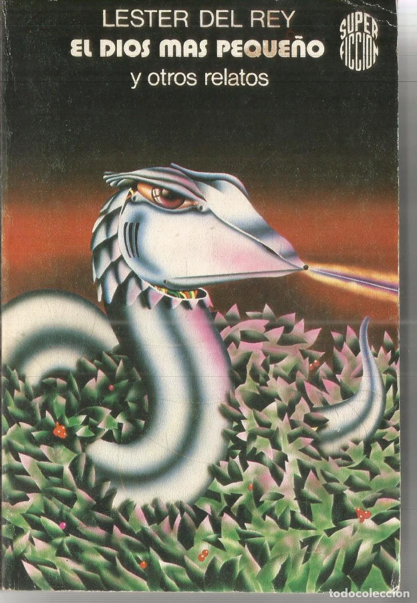 Libros de segunda mano: LESTER DEL REY. EL DIOS MAS PEQUE&Ntilde;O Y OTROS RELATOS. MARTINEZ ROCA SUPER FICCION N&ordm;47
