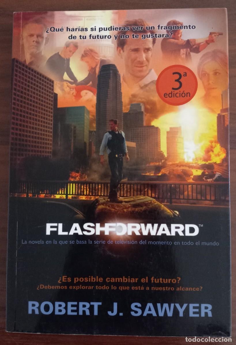 Libros de segunda mano: FLASHFORWARD, de ROBERT J. SAWYER (BEST-SELLER, LA FACTOR&Iacute;A DE IDEAS)