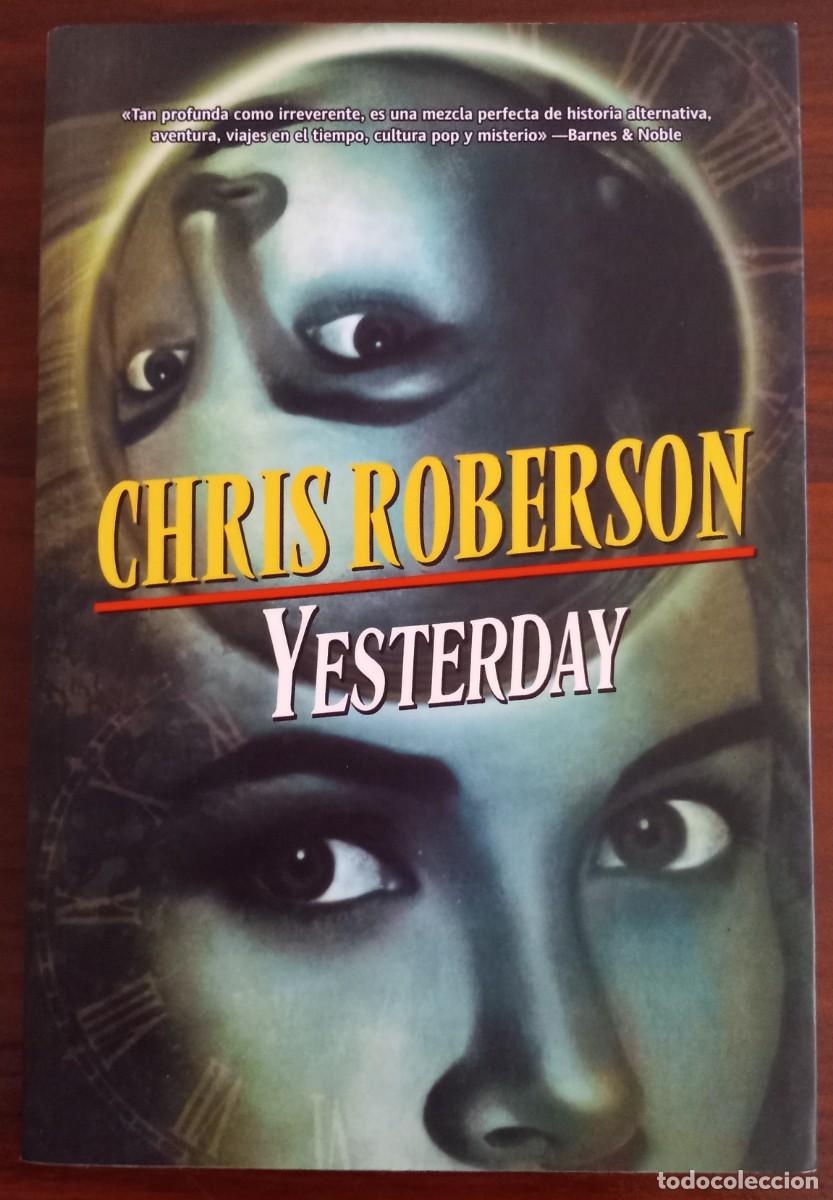 Libros de segunda mano: YESTERDAY, de CHRIS ROBERSON (SOLARIS FICCI&Oacute;N 78, LA FACTOR&Iacute;A DE IDEAS)