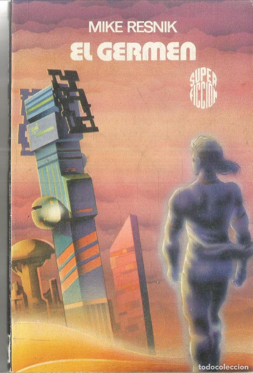 Libros de segunda mano: MIKE RESNIK. EL GERMEN. MARTINEZ ROCA. SUPER FICCION. SUPERFICCION. N&ordm; 99