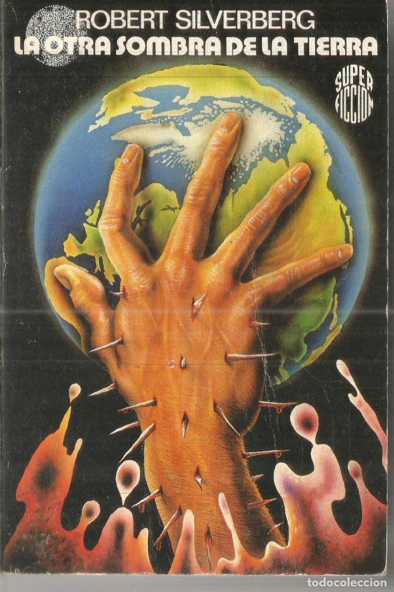 Libros de segunda mano: ROBERT SILVERBERG. LA OTRA SOMBRA DE LA TIERRA. MARTINEZ ROCA SUPER FICCION N&ordm; 62
