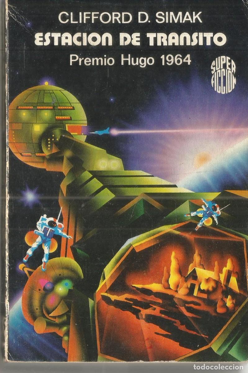 Libros de segunda mano: CLIFFORD D. SIMAK. ESTACION DE TRANSITOS. MARTINEZ ROCA SUPER FICCION N&ordm; 55