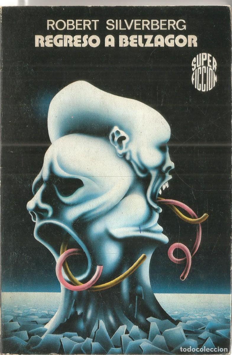 Libros de segunda mano: ROBERT SILVERBERG. REGRESO A BELZAGOR. MARTINEZ ROCA. SUPER FICCION SUPERFICCION N&ordm;66