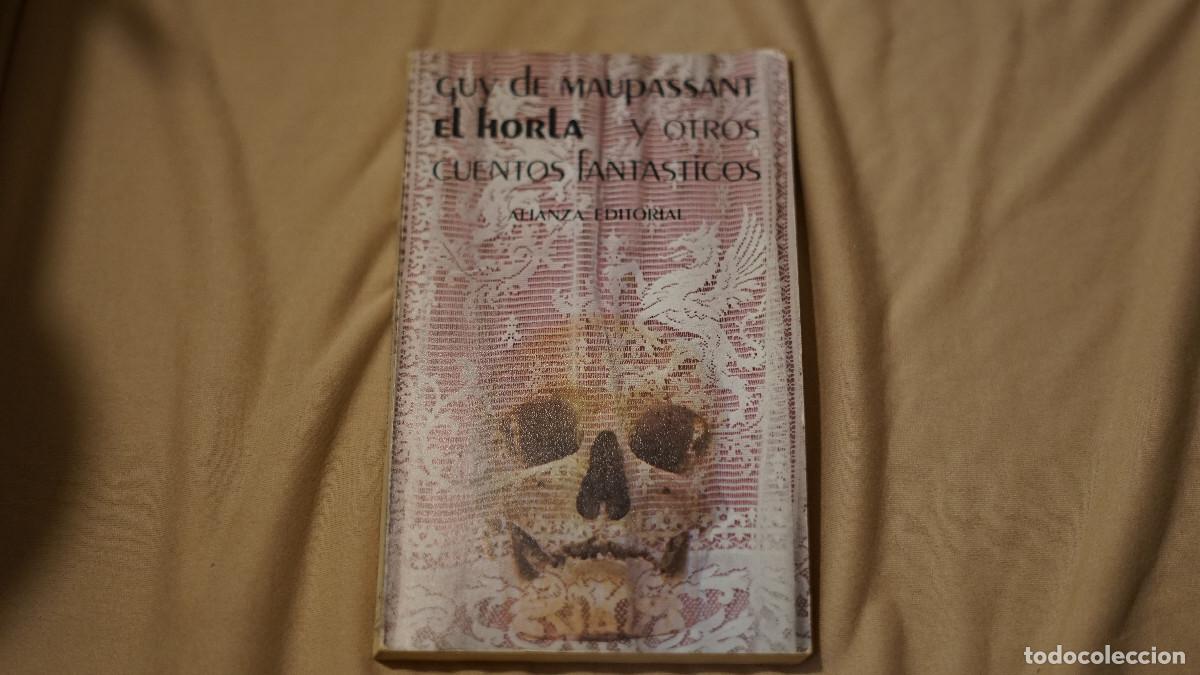Libros de segunda mano: Guy de Maupassant - El horla y otros cuentos fant&aacute;sticos - Alianza 1979