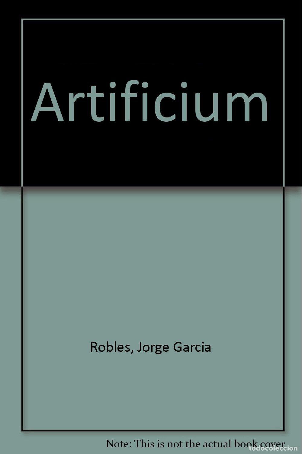 Livres d'occasion: Artificium - Robles, Jorge Garcia