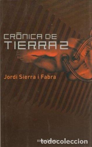 Libros de segunda mano: CRONICA DE TIERRA 2 - SIERRA I FABRA, Jordi