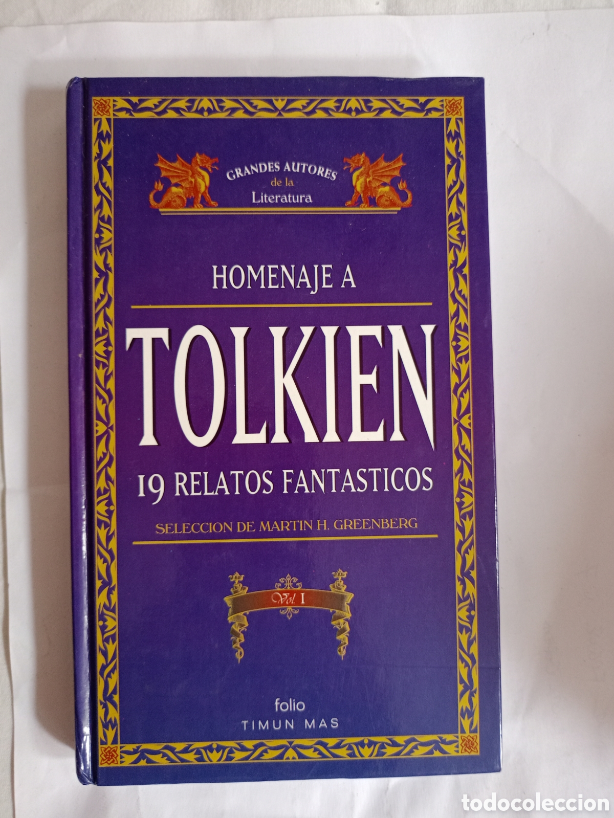 Libros de segunda mano: HOMENAJE A TOLKIEN. 19 RELATOS FANT&Aacute;STICOS. SELECCI&Oacute;N DE MARTIN H. GREENBERG