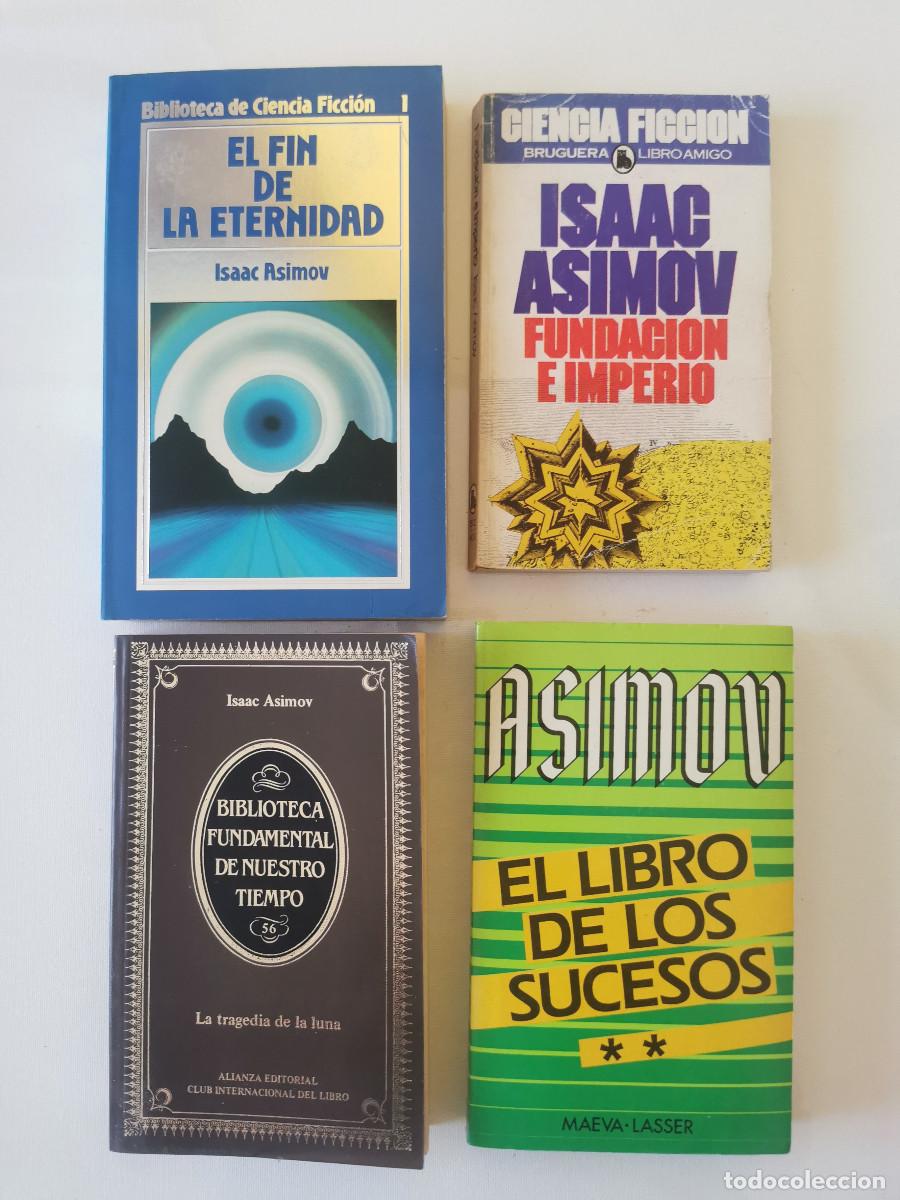 Libros de segunda mano: Asimov: El fin de la eternidad Fundaci&oacute;n e Imperio La tragedia de la Luna El libro de los sucesos II