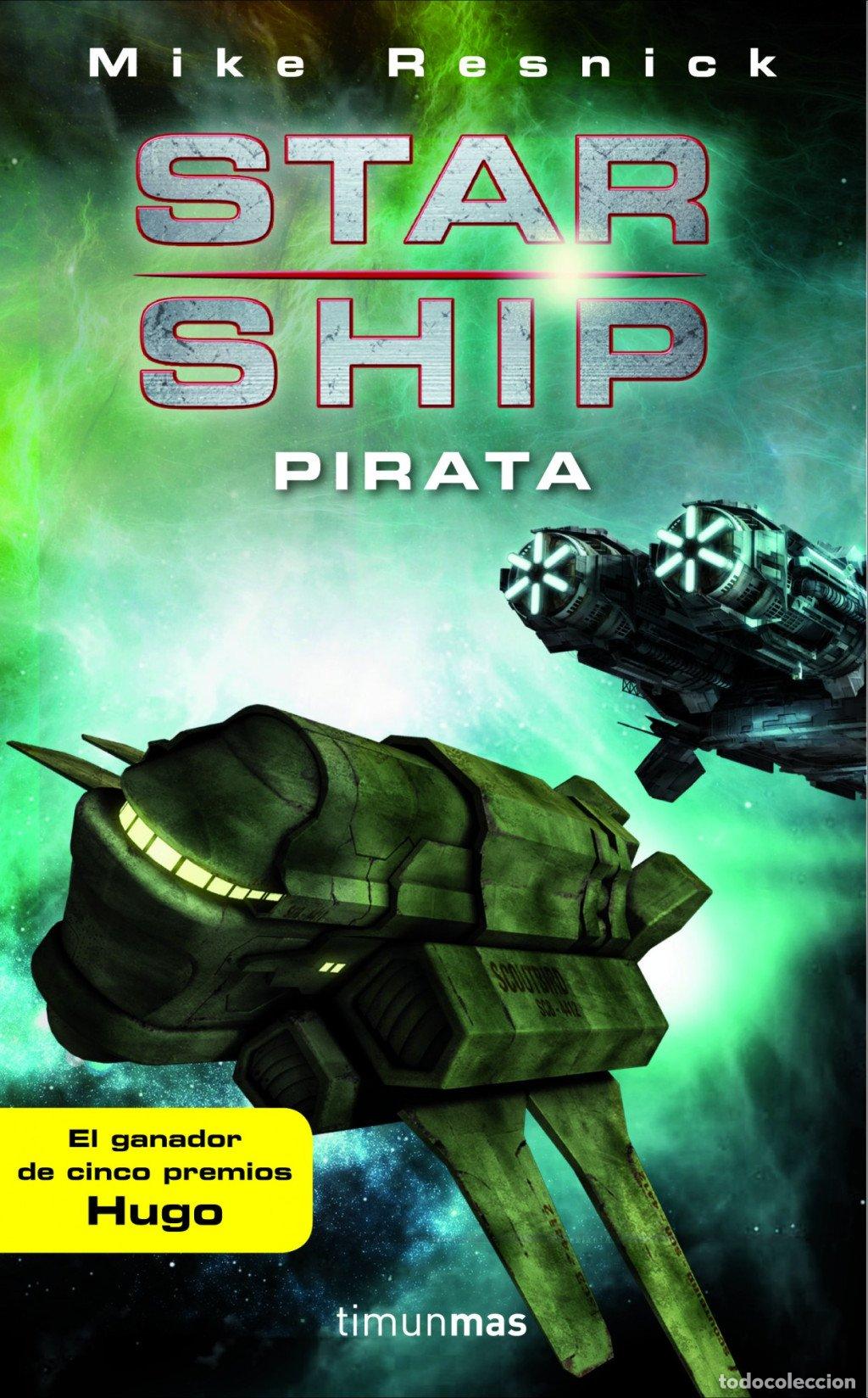 Libros de segunda mano: Starship: Pirata - Resnick, Mike - Timun Mas Narrativa - Ciencia Ficci&oacute;n, N&ordm; 2