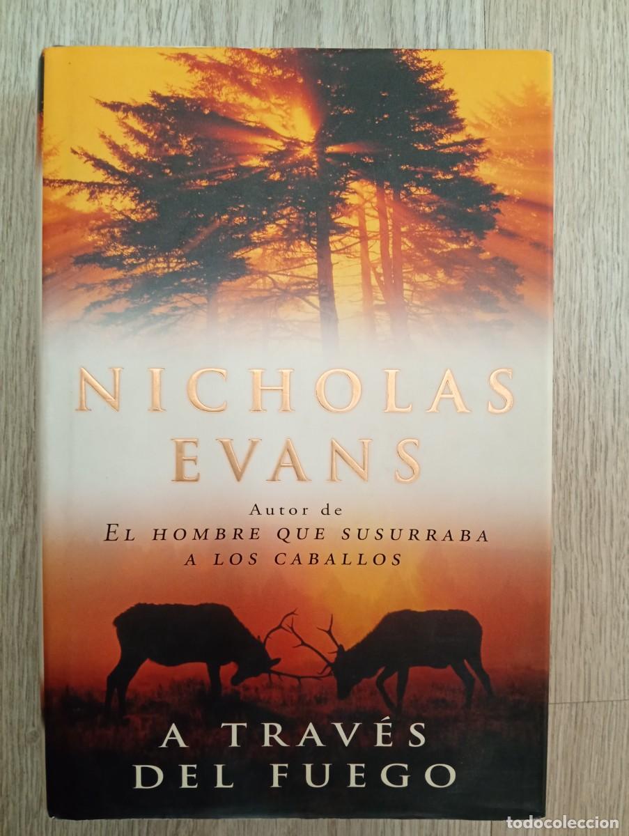 Libros de segunda mano: Nicholas Evans. A trav&eacute;s del fuego