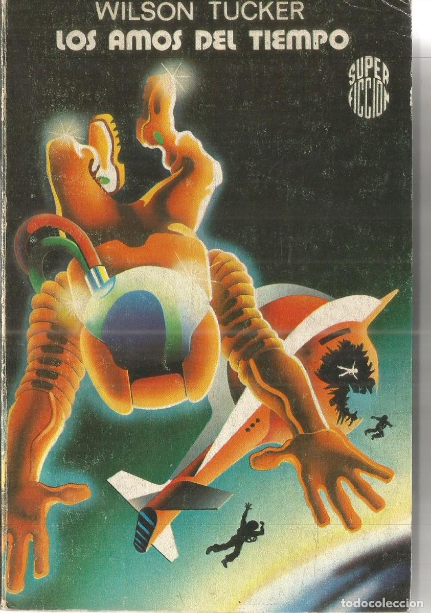 Libros de segunda mano: WILSON TUCKER. LOS AMOS DEL TIEMPO. MARTINEZ ROCA SUPER FICCION N&ordm; 31