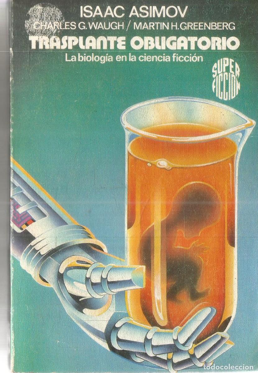 Libros de segunda mano: ISAAC ASIMOV.CHARLES G WAUGH. MARTIN H. GREENBERG. TRASPLANTE OBLIGATORIO. MARTINEZ ROCA