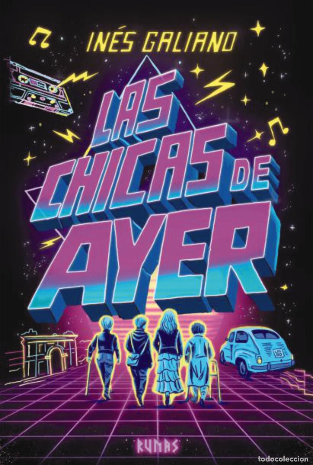 Second hand books: Las chicas de ayer. - Galiano, In&eacute;s.