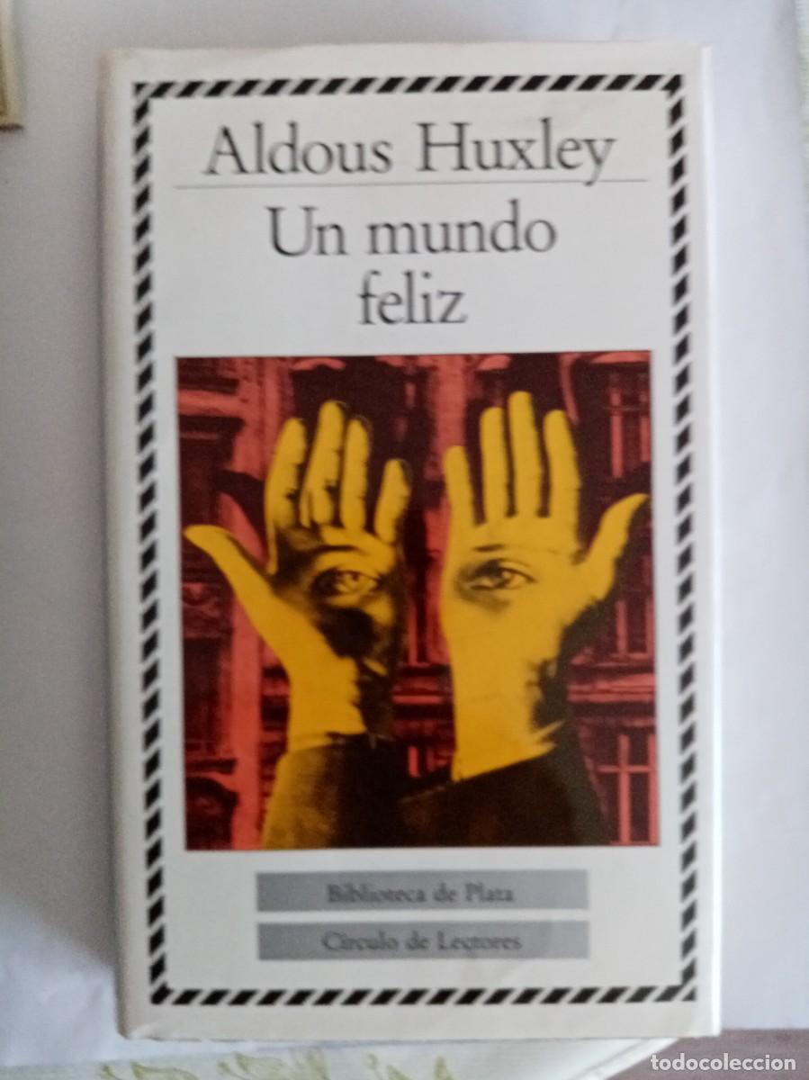 Libros de segunda mano: UN MUNDO FELIZ . Aldous Huxley ( C&Iacute;RCULO DE LECTORES )