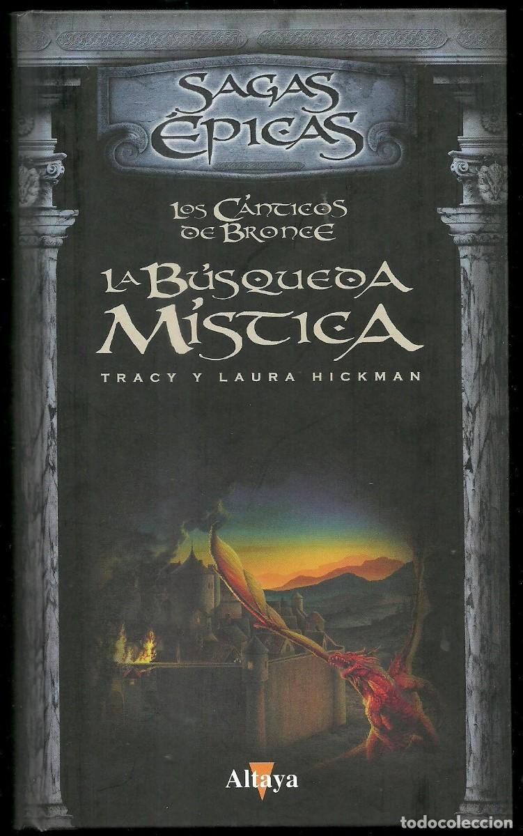 Libros de segunda mano: Sagas &Eacute;picas. Los C&aacute;nticos del Bronce Vol. 2. La B&uacute;squeda M&iacute;stica por Tracy y Laura Hickman. Altaya