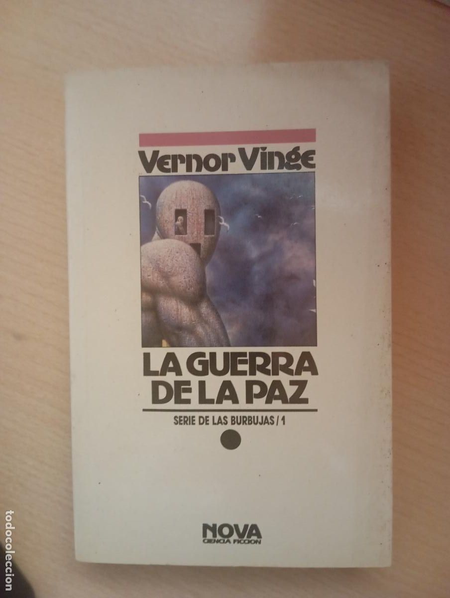 Libros de segunda mano: LA GUERRA DE LA PAZ - SERIE DE LAS BURBUJAS 1 / VERNOR VINGE NOVA CIENCIA FICCI&Oacute;N NUEVO SIN LEER
