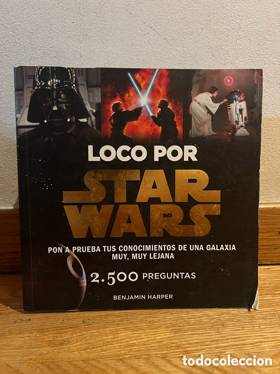 Libros de segunda mano: LOCO POR STAR WARS PON A PRUEBA TUS CONOCIMIENTOS DE UNA GALAXIA MUY, MUY LEJANA 2.500 PREGUNTAS