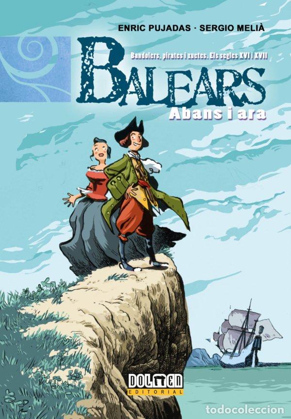 Libros de segunda mano: Balears Abans i Ara: Bandolers, Pirates i Xuetes - Enric Pujadas y Sergio Meli&agrave; - Dolmen - Siurell