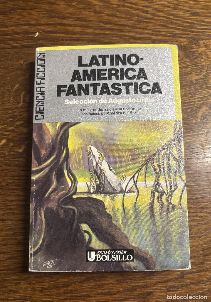 Libros de segunda mano: LATIONAMERICA FANTASTICA Seleccion de Augusto Uribe UTRAMAR ciencia Ficcion