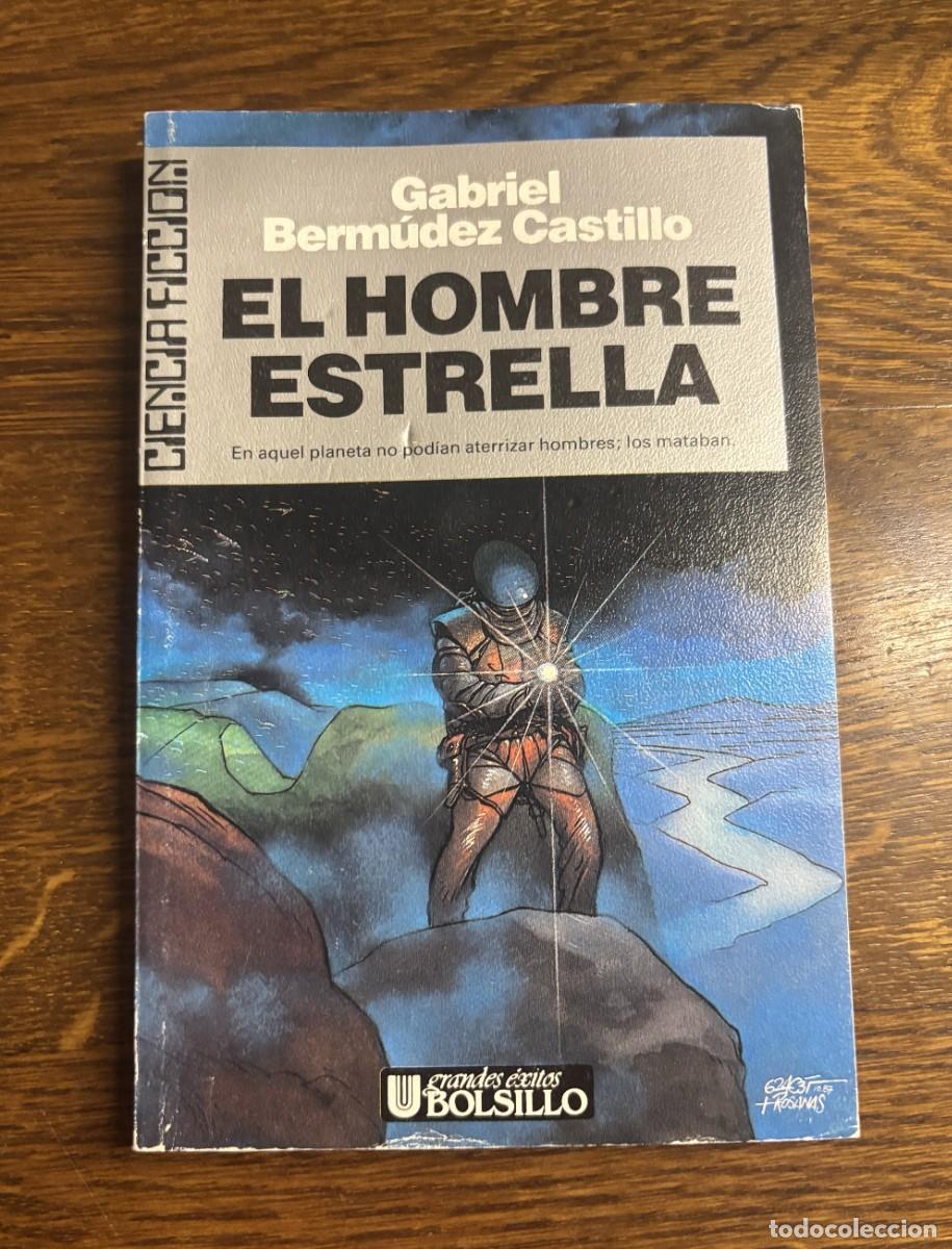 Libros de segunda mano: EL HOMBRE ESTRELLA de Gabriel Berm&uacute;dez Castillo ed ULTRAMAR
