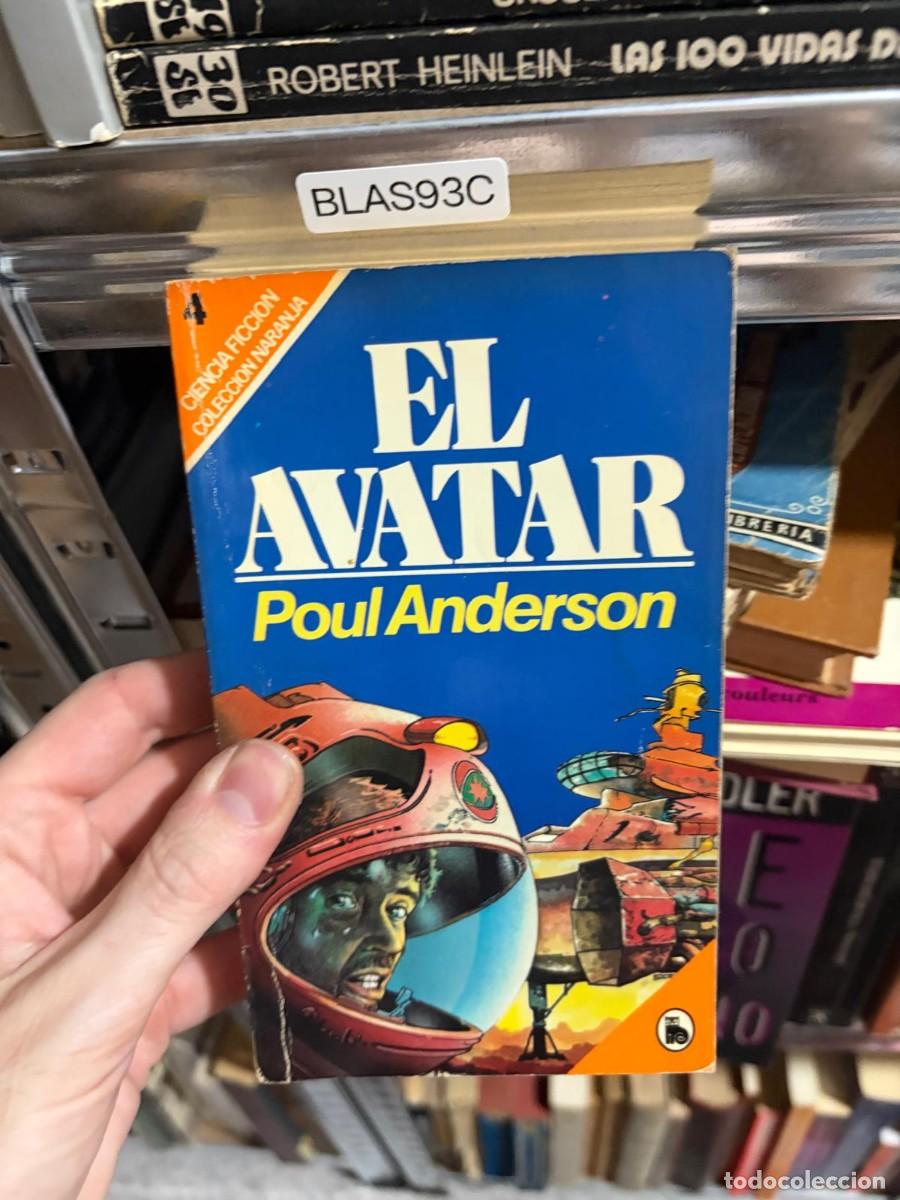 Libros de segunda mano: BLAS93C Poul Anderson, El avatar. Ciencia Ficci&oacute;n, Colecci&oacute;n Naranja, Ediciones B.