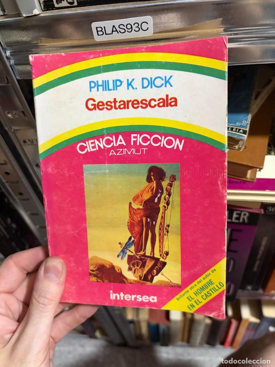 Libros de segunda mano: BLAS93C Philip K. Dick, Gestarescala. Ciencia Ficci&oacute;n Azimut, Intersea.