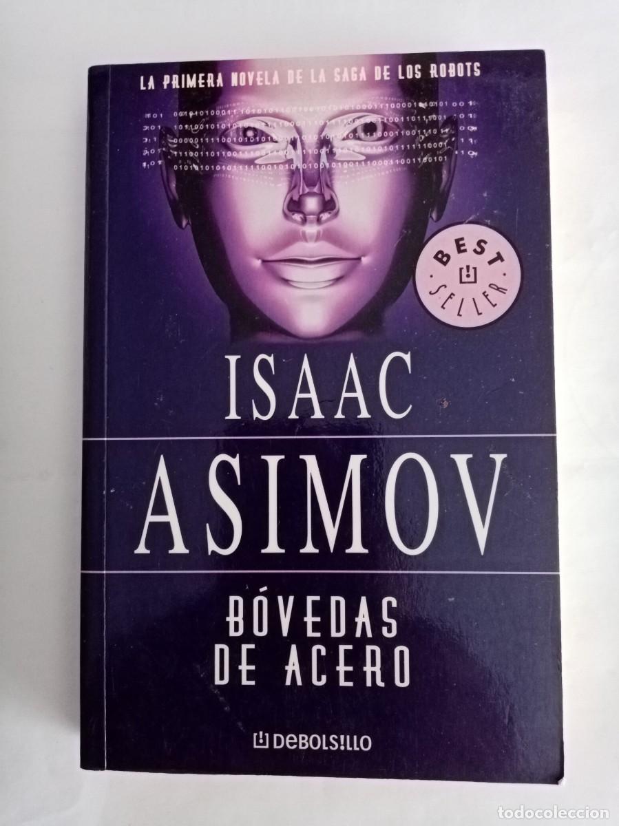 Libros de segunda mano: B&Oacute;VEDAS DE ACERO. Isaac Asimov ( DeBOLSILLO )