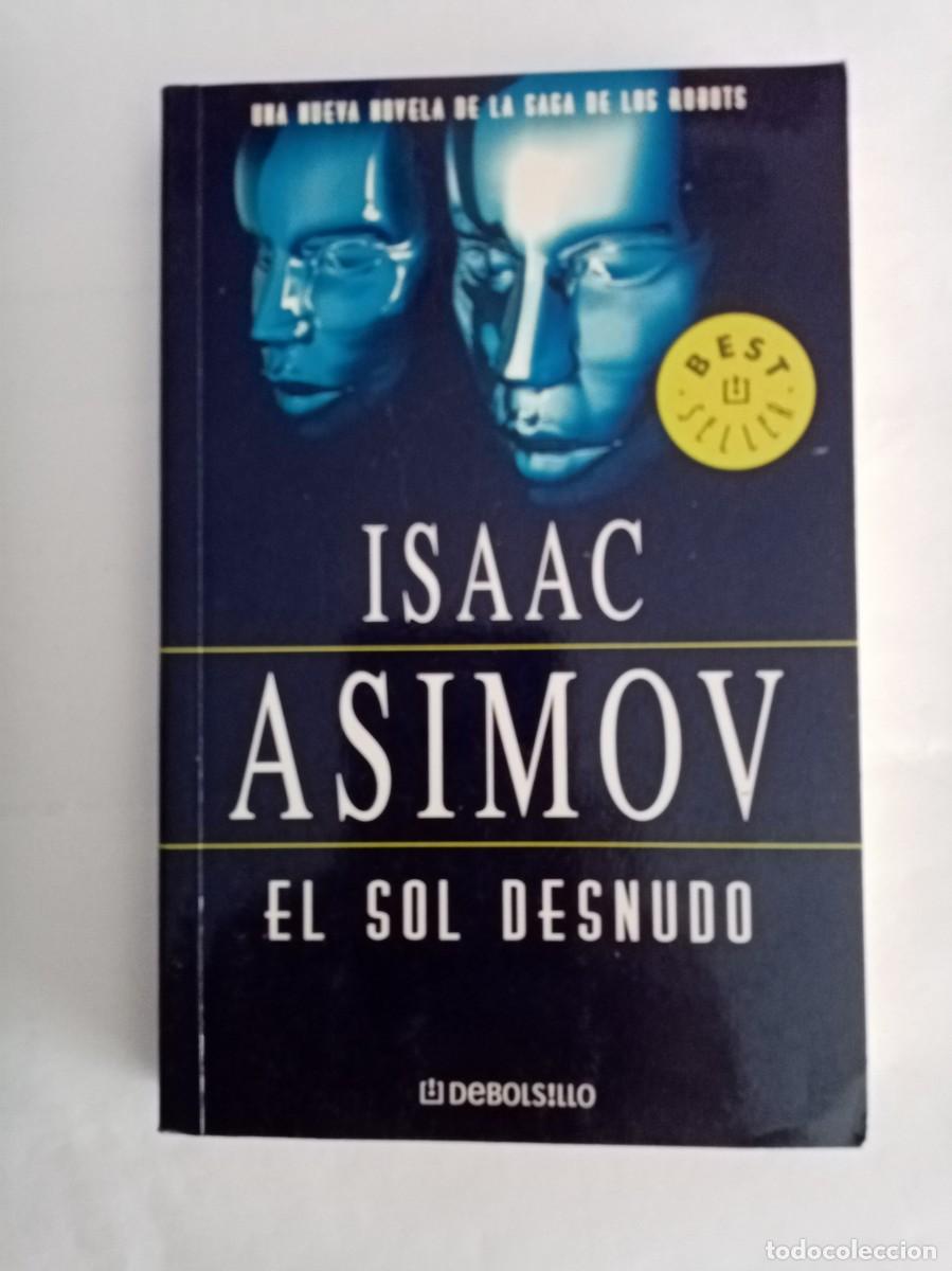 Second hand books: EL SOL DESNUDO. Isaac Asimov ( DeBOLSILLO )
