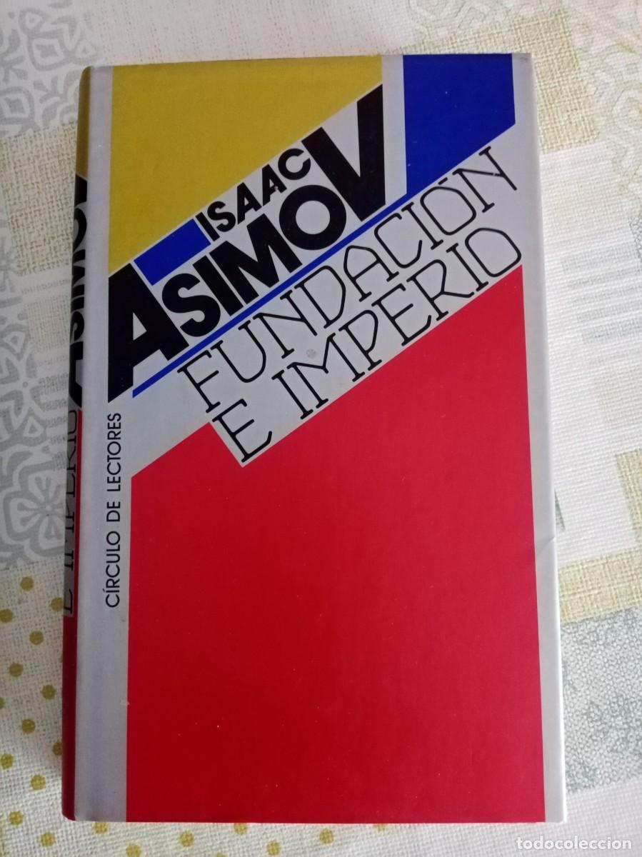 Libros de segunda mano: FUNDACI&Oacute;N E IMPERIO.Isaac Asimov ( C&Iacute;RCULO DE LECTORES )