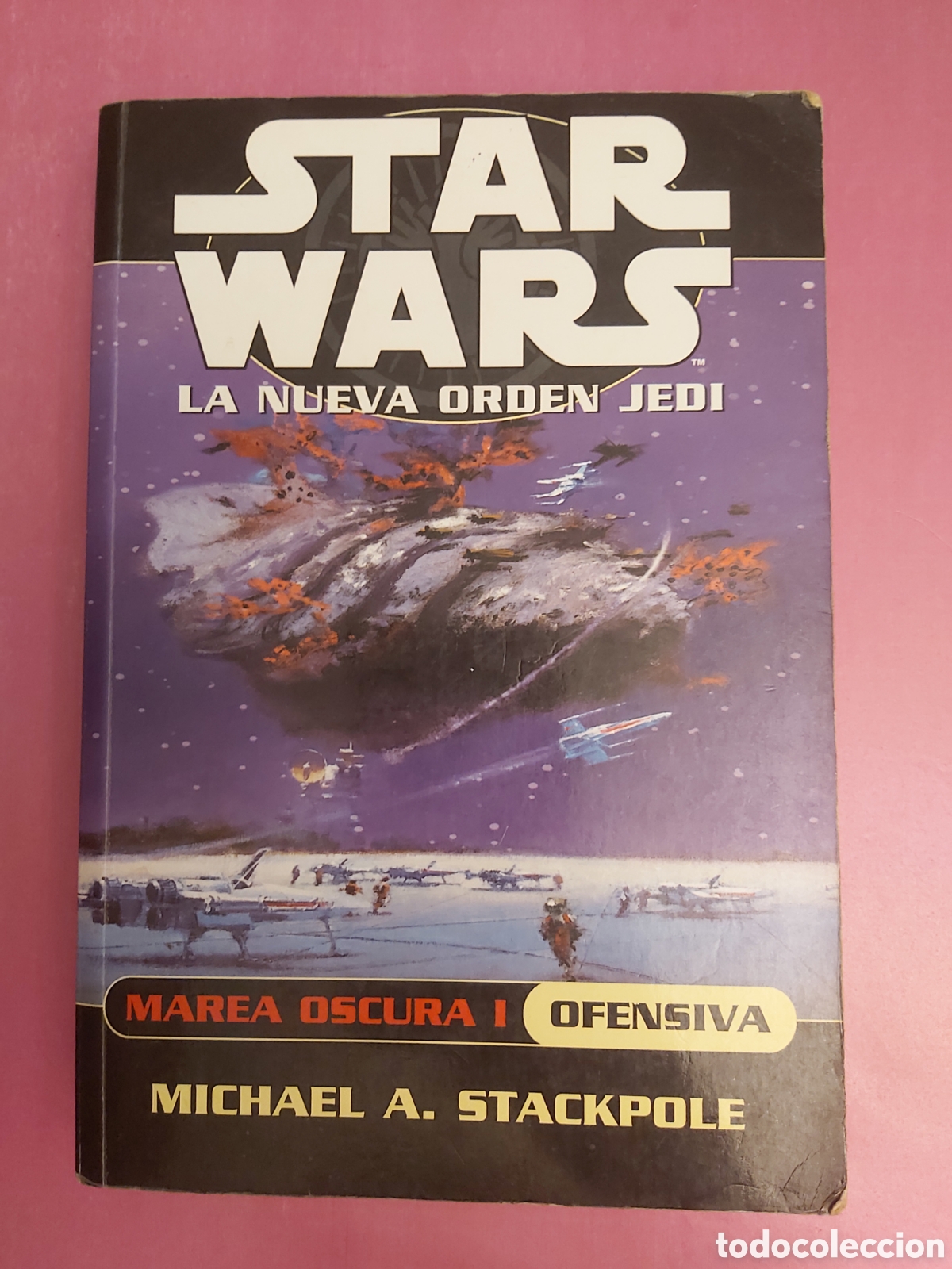 Libros de segunda mano: STAR WARS LA NUEVA ORDEN JEDI MAREA OSCURA I OFENSIVA MICHAEL A. STACKPOLE PRIMERA EDICI&Oacute;N 2003
