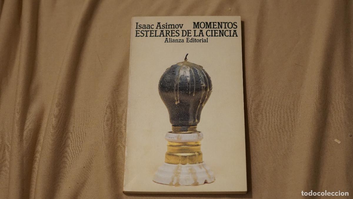 Libros de segunda mano: Isaac Asimov - Momentos estelares de la ciencia - Alianza 1981