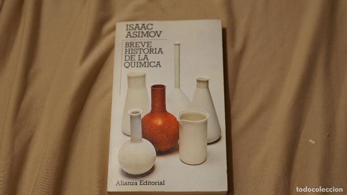 Libros de segunda mano: Isaac Asimov - Breve historia de la qu&iacute;mica - Alianza 1975