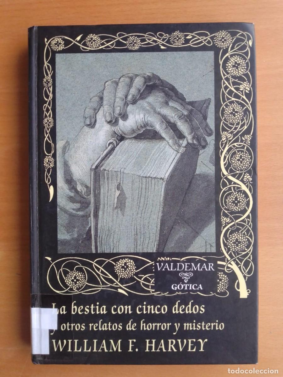 Libros de segunda mano: La bestia con cinco dedos y otros relatos de horror y misterio, de William F. Harvey