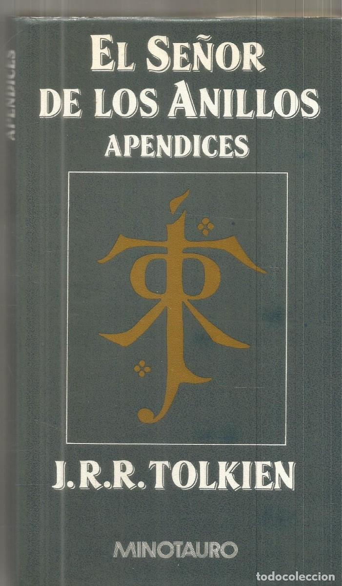 Libros de segunda mano: J.R.R. TOLKIEN. EL SE&Ntilde;OR DE LOS ANILLOS. APENDICES. MINOTAURO