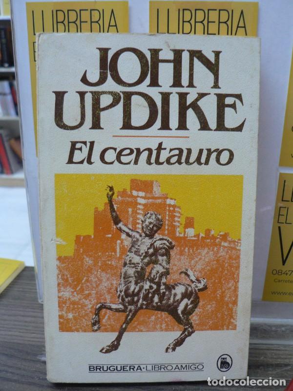 Libros de segunda mano: El Centauro - John Updike - Bruguera - Libro Amigo