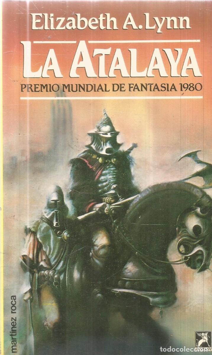 Libros de segunda mano: ELIZABETH A. LYNN. LA ATALAYA. MARTINEZ ROCA FANTASY