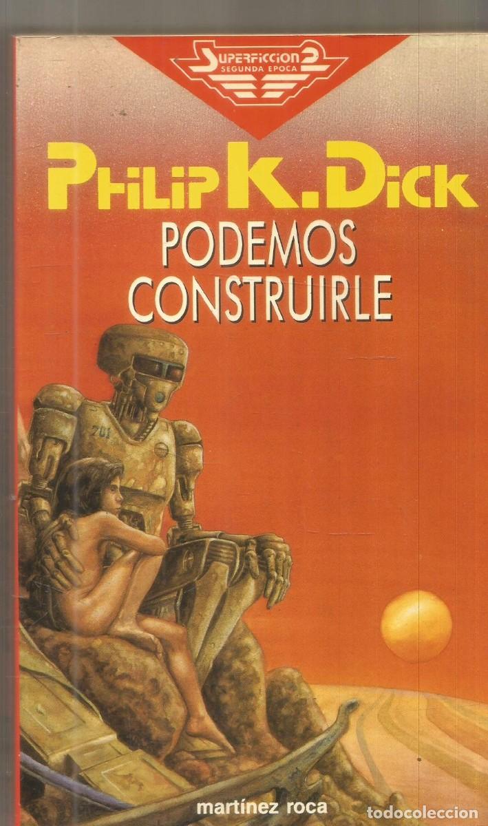 Libros de segunda mano: PHILIP K. DICK. PODEMOS CONSTRUIRLE. MARTINEZ ROCA