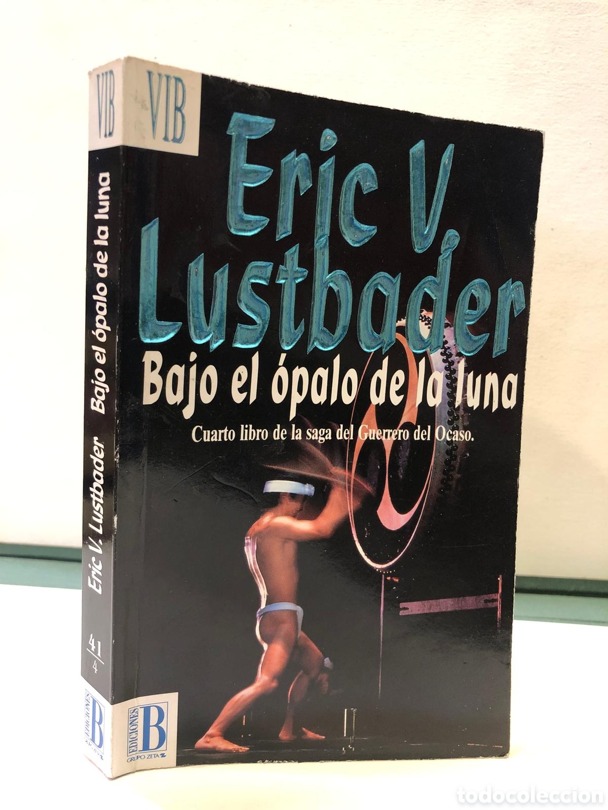 Gebrauchte B&uuml;cher: Bajo el &oacute;palo de La Luna. Cuarto libro de la saga del Guerrero del Ocaso - Eric V. Lustbader