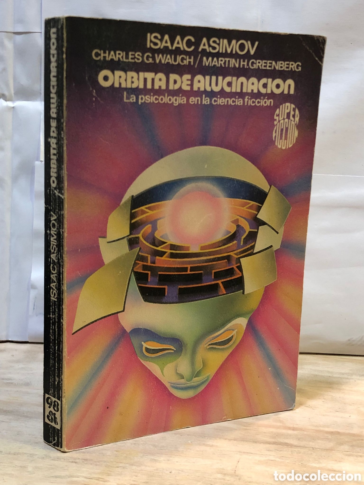 Livres d'occasion: &Oacute;rbita de alucinaci&oacute;n. La psicolog&iacute;a en la ciencia ficci&oacute;n - I. Asimov, C. G. Waugh, M. H. Greenberg
