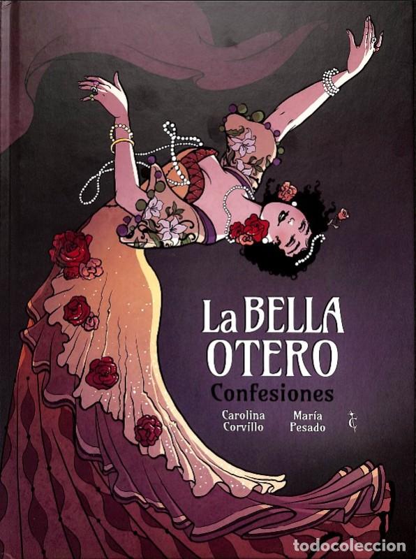 Libros de segunda mano: Bella Otero: Confesiones - Carolina Corvillo, Mar&iacute;a Pesado - Cascaborra Ediciones -