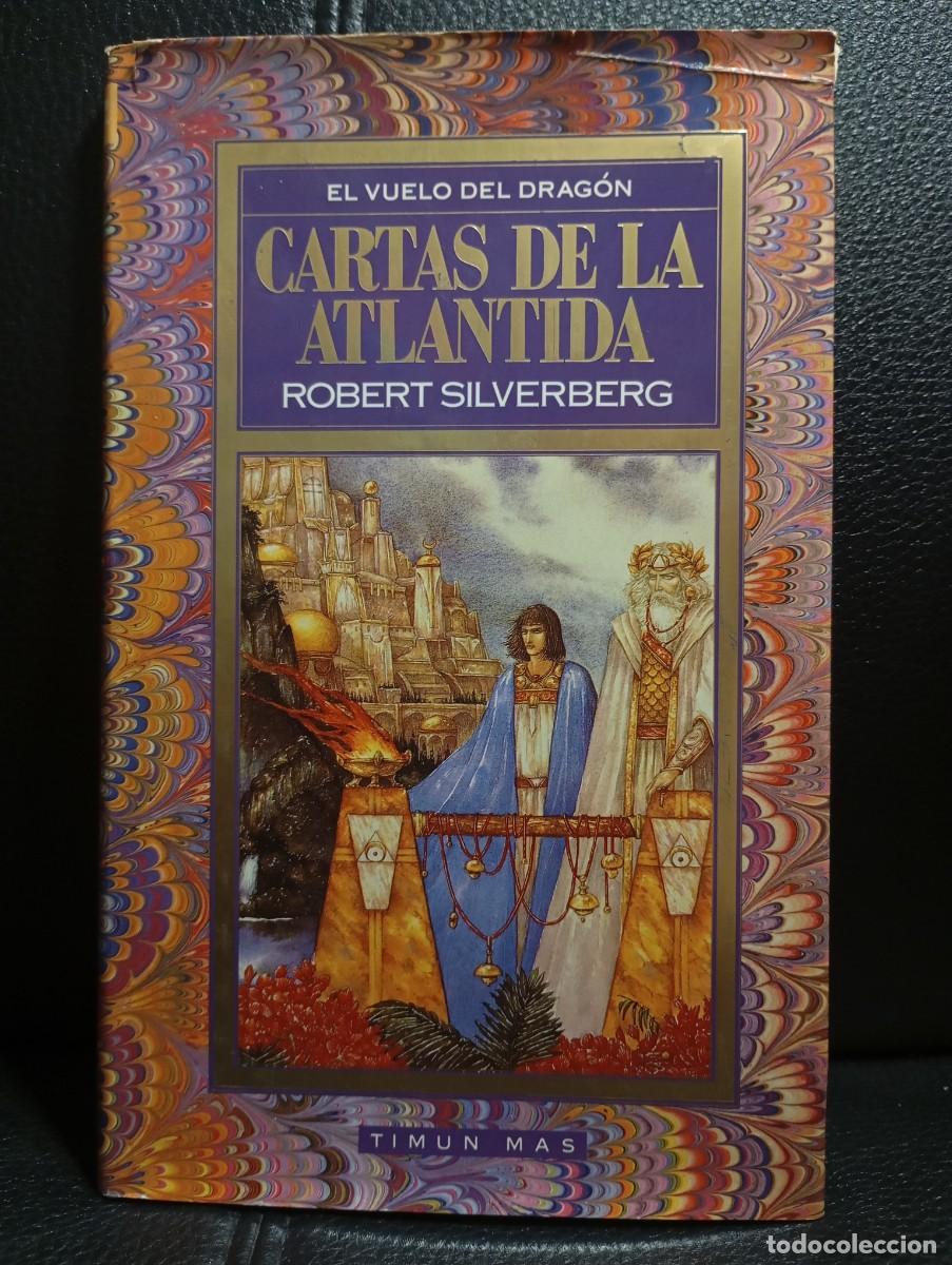 Libros de segunda mano: EL VUELO DEL DRAGON - CARTAS DE LA ATLANTIDA - LIBRO - ROBERT SILVERBEG - TIMUN MAS - 1992