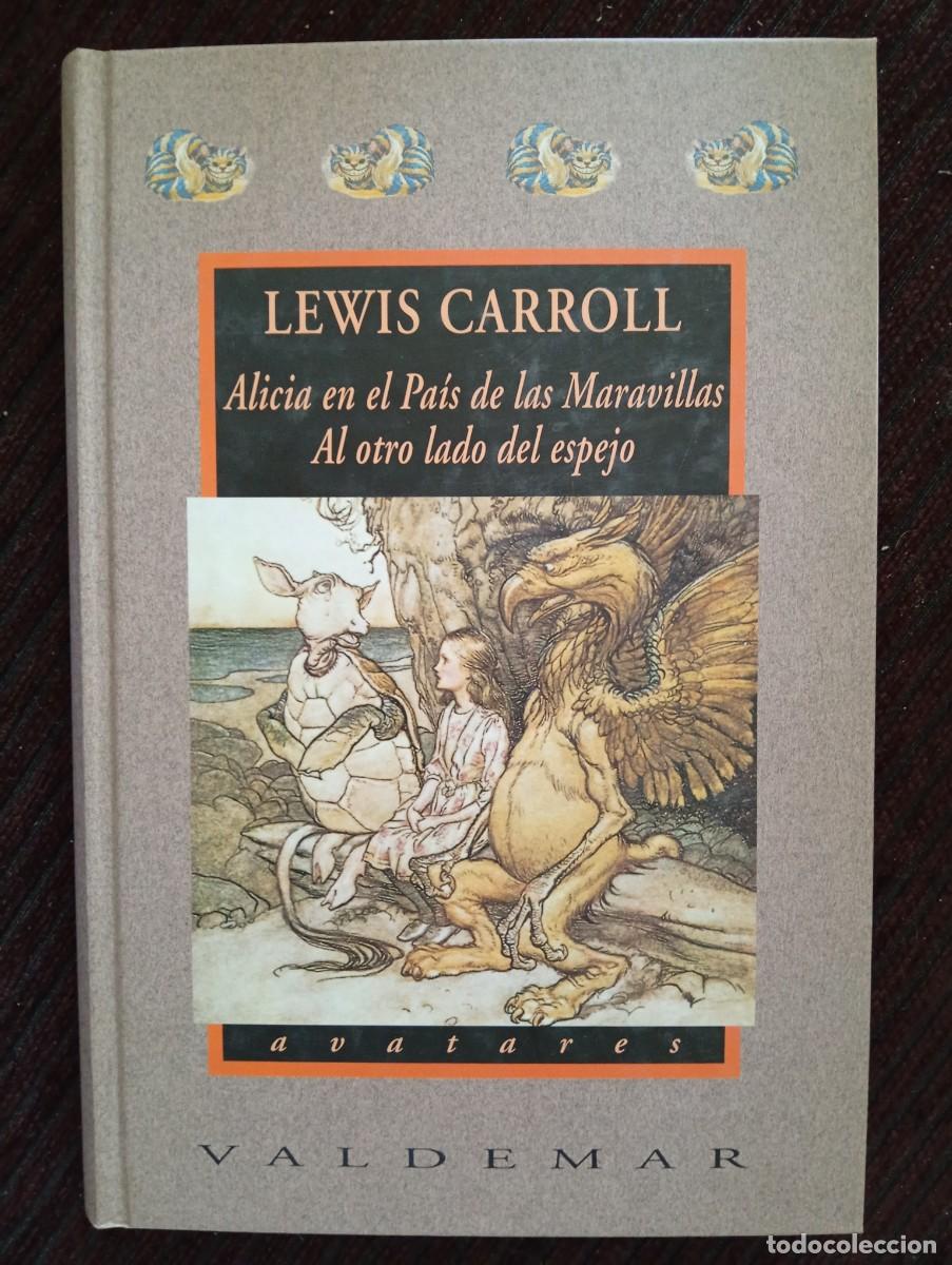 Libros de segunda mano: Lewis Carroll. Alicia en el Pa&iacute;s de las Maravillas. Al otro lado del espejo. Valdemar