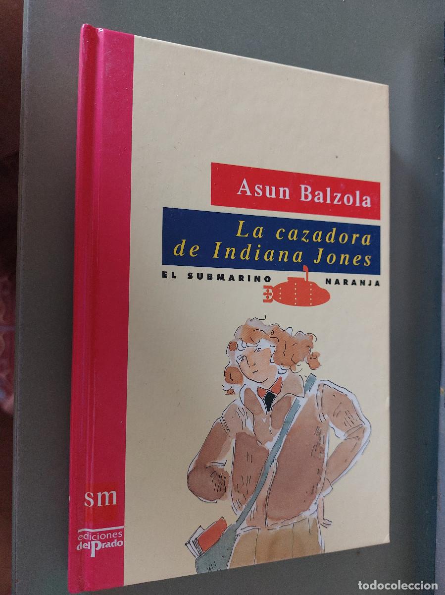 Libros de segunda mano: La Cazadora de Indiana Jones. Asun Balzola. Tapa dura. Buen estado caj 60