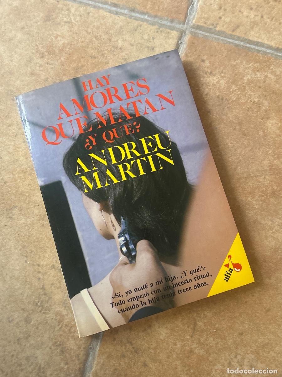 Libros de segunda mano: Hay amores que matan, y qu&eacute;? - Andreu Mart&iacute;n