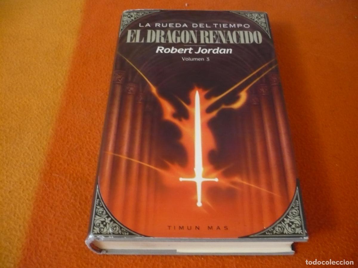 Libros de segunda mano: EL DRAGON RENACIDO LA RUEDA DEL TIEMPO 3 ( ROBERT JORDAN ) 1993 TIMUN MAS FANTASIA